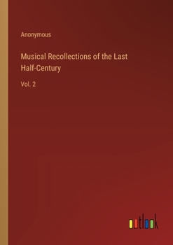 Paperback Musical Recollections of the Last Half-Century: Vol. 2 Book
