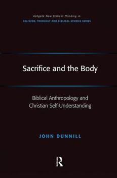 Paperback Sacrifice and the Body: Biblical Anthropology and Christian Self-Understanding Book