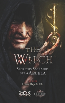 THE WITCH Secretos Sagrados de la Abuela (Libros de la Abuela Bruja)
