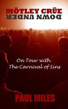 Paperback Mötley Crüe Down Under: On Tour with the Carnival of Sins Book