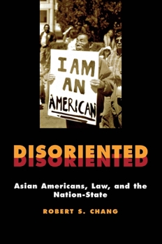 Hardcover Disoriented: Asian Americans, Law, and the Nation-State Book