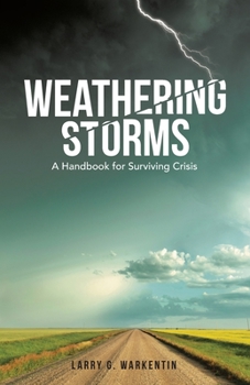 Paperback Weathering Storms: A Handbook for Surviving Crisis Book