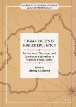 Hardcover Human Rights in Higher Education: Institutional, Classroom, and Community Approaches to Teaching Social Justice Book