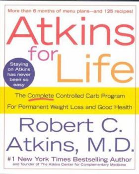 Hardcover Atkins for Life: The Complete Controlled Carb Program for Permanent Weight Loss and Good Health Book