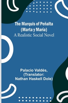 Paperback The Marquis of Peñalta (Marta y María): A Realistic Social Novel Book