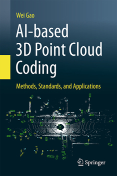 Hardcover Ai-Based 3D Point Cloud Coding: Methods, Standards, and Applications Book