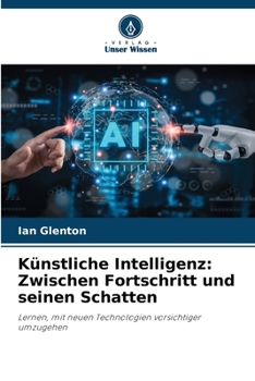 Paperback Künstliche Intelligenz: Zwischen Fortschritt und seinen Schatten [German] Book
