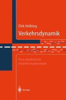 Paperback Verkehrsdynamik: Neue Physikalische Modellierungskonzepte [German] Book