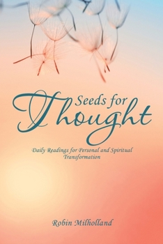 Paperback Seeds for Thought: Daily Readings for Personal and Spiritual Transformation Book