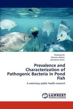 Paperback Prevalence and Characterization of Pathogenic Bacteria in Pond Fish Book