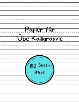 Papier für Übe Kalligraphie (German Edition)