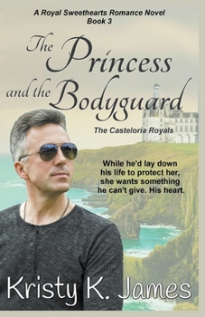 Paperback The Princess and the Bodyguard, The Casteloria Royals Book