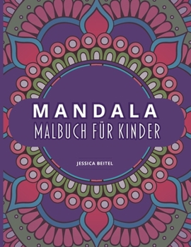 Mandala Malbuch für Kinder: Erstaunlich große und einfache Mandalas zum Ausmalen zur Entspannung Kinder & Teens Malbuch, stressfreie Entspannung, Beruhigung von Kindern