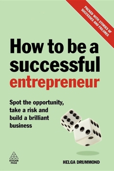 Paperback How to Be a Successful Entrepreneur: Spot the Opportunity, Take a Risk and Build a Brilliant Business Book