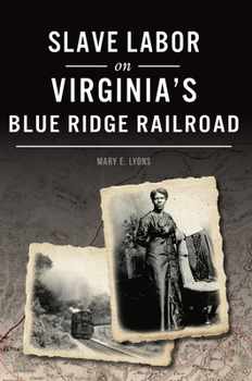 Paperback Slave Labor on Virginia's Blue Ridge Railroad Book