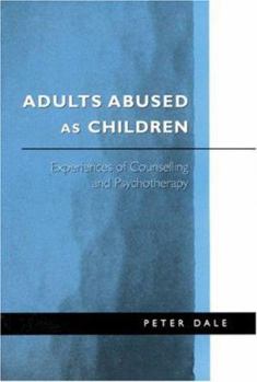 Paperback Adults Abused as Children: Experiences of Counselling and Psychotherapy Book