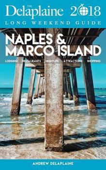 Paperback Naples & Marco Island - The Delaplaine 2018 Long Weekend Guide Book