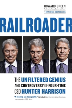 Hardcover Railroader: The Unfiltered Genius and Controversy of Four-Time CEO Hunter Harrison Book