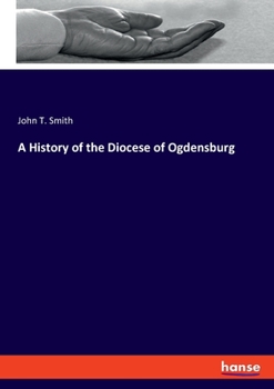Paperback A History of the Diocese of Ogdensburg Book