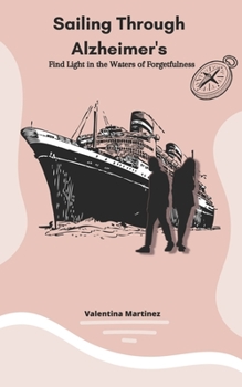 Sailing Through Alzheimer's: Find Light in the Waters of Forgetfulness