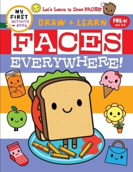Paperback Draw + Learn: Faces Everywhere (My First Activity Book: Draw + Learn) Book