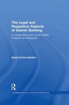 Paperback The Legal and Regulatory Aspects of Islamic Banking: A Comparative Look at the United Kingdom and Malaysia Book