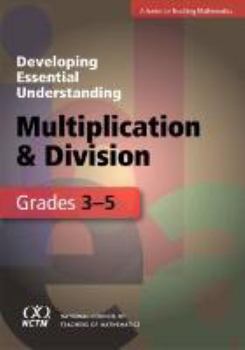 Paperback Developing Essential Understanding of Multiplication and Division for Teaching Mathematics in Grades 3-5 Book