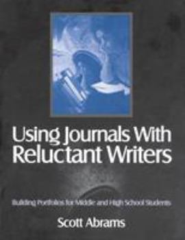 Paperback Using Journals with Reluctant Writers: Building Portfolios for Middle and High School Students Book