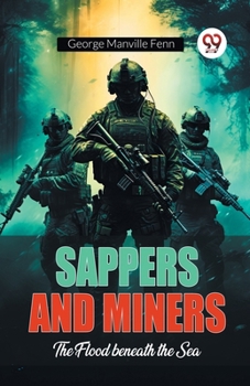 Sappers and Miners: The Flood beneath the Sea