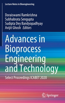 Hardcover Advances in Bioprocess Engineering and Technology: Select Proceedings Icabet 2020 Book