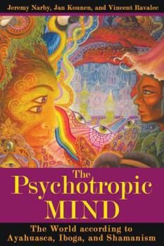 Paperback The Psychotropic Mind: The World According to Ayahuasca, Iboga, and Shamanism Book
