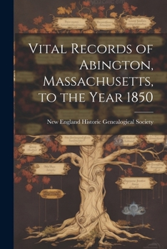 Paperback Vital Records of Abington, Massachusetts, to the Year 1850 Book