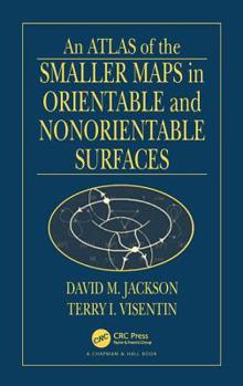 Hardcover An Atlas of the Smaller Maps in Orientable and Nonorientable Surfaces Book