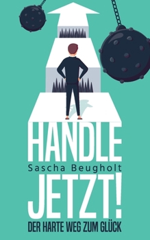 Paperback Handle Jetzt! - Der harte Weg zum Glück [German] Book