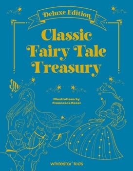 The Greatest Fairy Tales: By Charles Perrault, Hans Christian Andersen and the Brothers Grimm