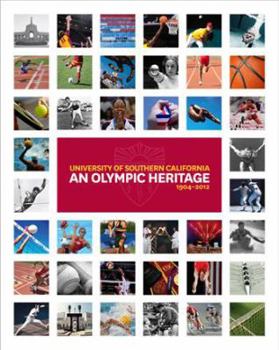 Unknown Binding University of Southern California: An Olympic Heritage 1904-2012 Book
