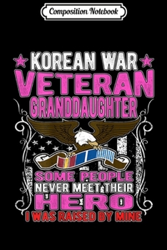 Composition Notebook: Proud Korean War Veteran Granddaughter Veterans Family Gift  Journal/Notebook Blank Lined Ruled 6x9 100 Pages
