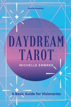 Paperback Daydream Tarot: A Basic Guide For Visionaries Book