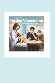 Paperback Dating Veterinarian Animals are Easier Book
