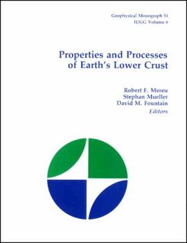 Hardcover Properties and Processes of Earth's Lower Crust (Geophysical Monograph, No. 51 / IUGG, Vol. 6) Book