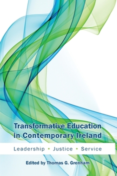 Paperback Transformative Education in Contemporary Ireland: Leadership, Justice, Service Book