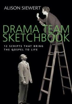 Paperback Drama Team Sketchbook: 12 Scripts That Bring the Gospels to Life Book