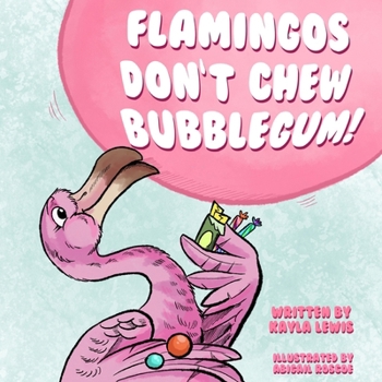 Flamingos Don't Chew Bubblegum