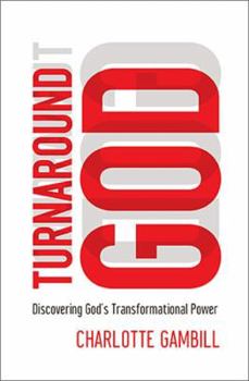 Paperback Turnaround God: Discovering God's Transformational Power Book