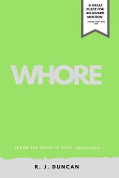 Paperback WHORE-Learn the word In Fifty Languages, by R J DUNCAN-IN FIFTY LANGUAGES SERIES Book