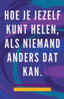 Paperback Hoe je Jezelf Kunt Helen, als Niemand Anders dat kan. [Dutch] Book