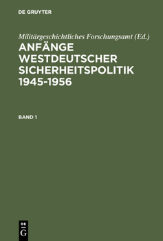 Hardcover Anfänge Westdeutscher Sicherheitspolitik: 1945-1956 [German] Book