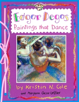 Paperback Edgar Degas: Paintings That Dance: Paintings That Dance Book