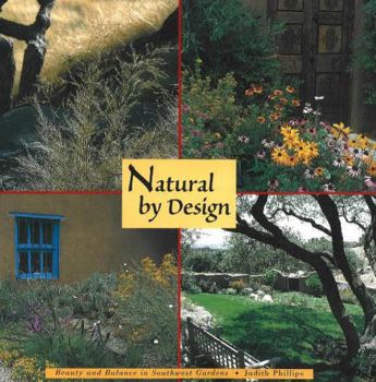 Paperback Natural by Design: Beauty and Balance in Southwest Gardens: Beauty and Balance in Southwest Gardens Book