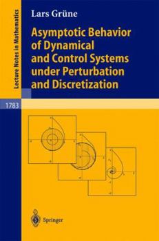 Paperback Asymptotic Behavior of Dynamical and Control Systems Under Pertubation and Discretization Book